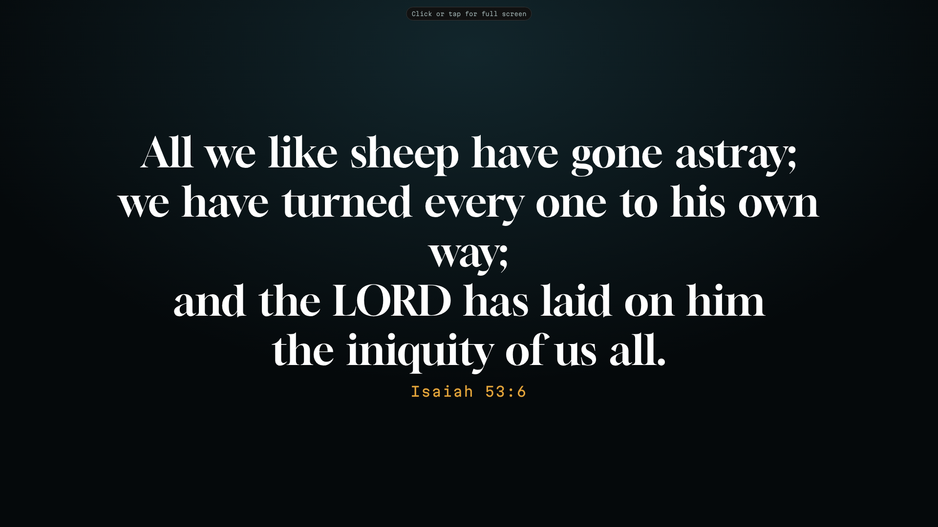 An audience slide: Isaiah 53:6 in an elegant italic serif on black with the reference in gold